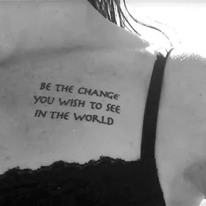 Be The Change You Wish To See In The World Manifestation Tattoo