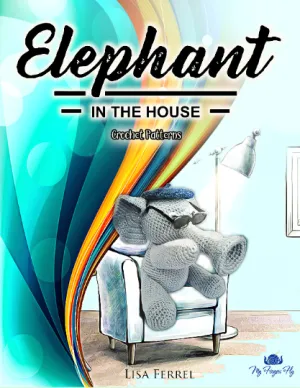 Elephant in the House Crochet Patterns Paperback Book - 14 Elephant Patterns