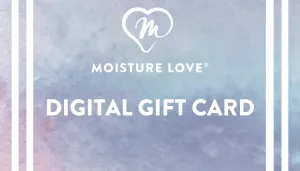 Moisture Love Gift Cards