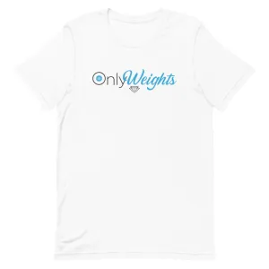Only Weights Unisex T-Shirt