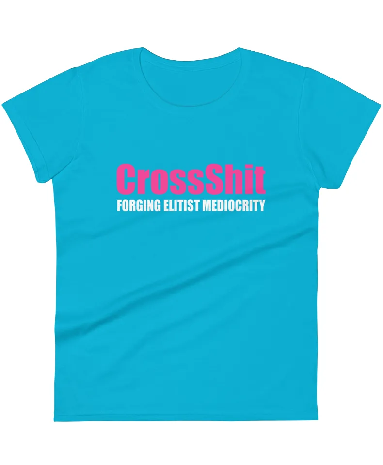 "CrossShit: Forging Elitist Mediocrity (Pink/White)" Women's T-Shirt