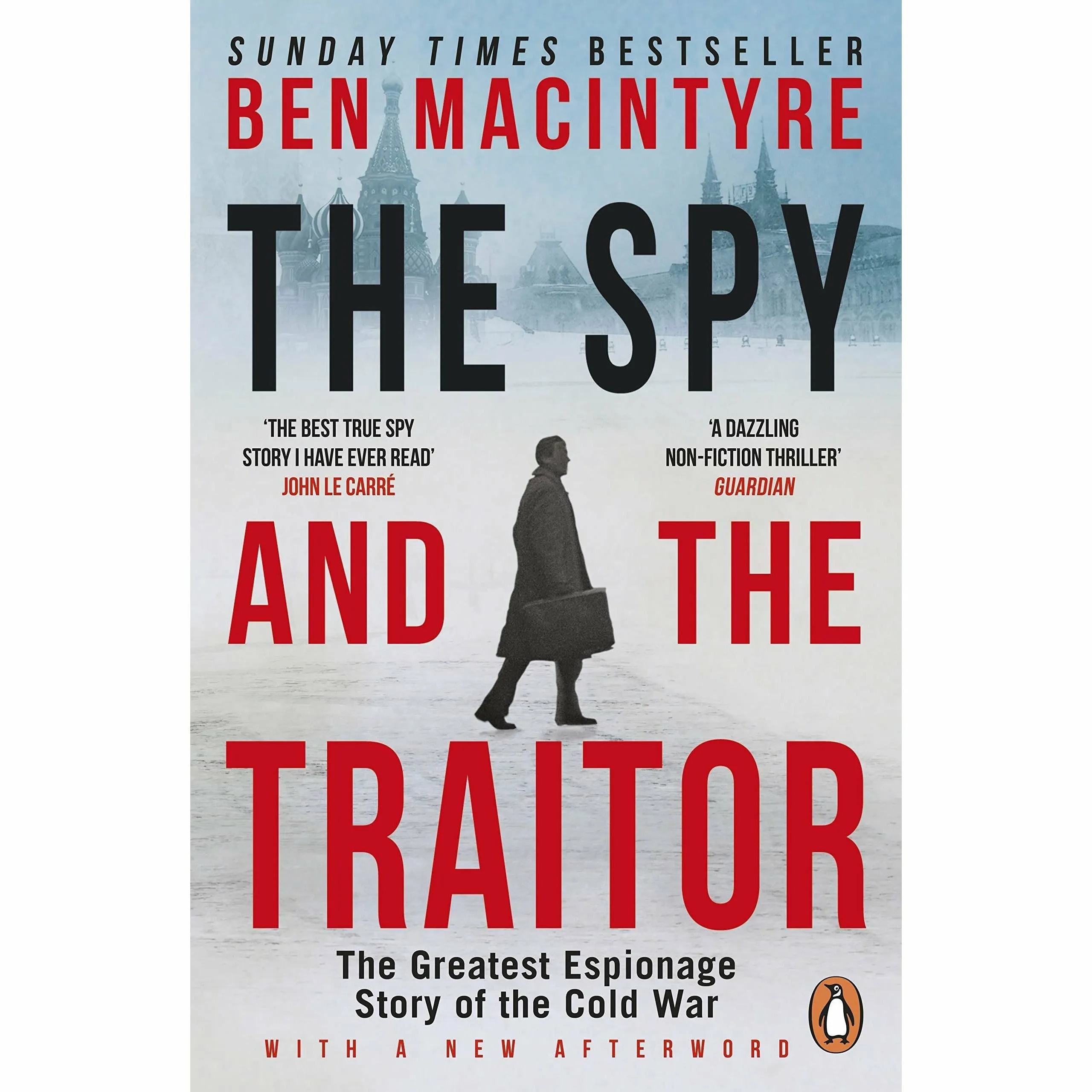 The Spy and the Traitor The Greatest Espionage Story of the Cold War